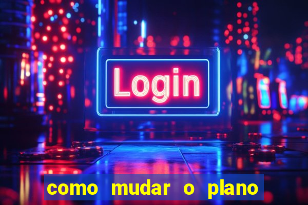 como mudar o plano tim beta mensal para semanal